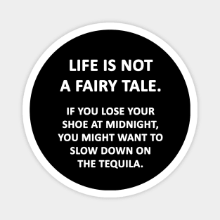 Life Is Not A Fairy Tale Magnet